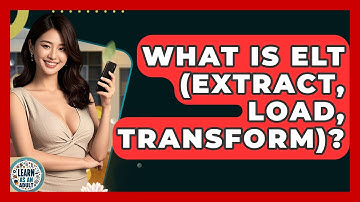 What Is ELT (Extract, Load, Transform)? - Learn As An Adult
