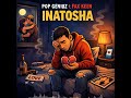 Pop Geniuz Ft Fax Keen Inatosha Official Audio