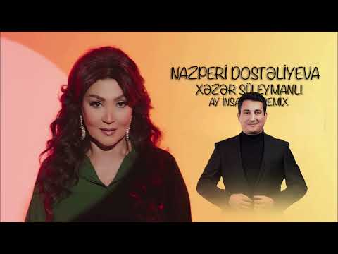 Nazperi Dosteliyeva & Xezer Suleymanli — Ay insafsiz Remix