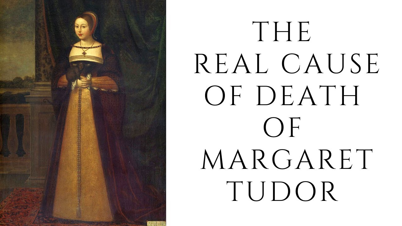 The REAL Cause Of Death Of Margaret Tudor YouTube