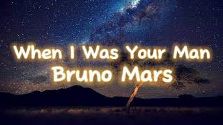 *When I Was Your Man-Bruno Mars (Lyrics)*