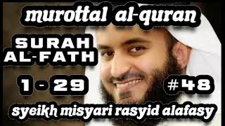 Surah Al-Fath full Terbaru | syeikh misyari rasyid alafasy 48