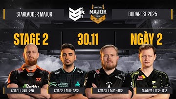 🔴[TRỰC TIẾP] STREAM A | 23 FPS TV | STARLADDER BUDAPEST MAJOR 2025 | STAGE 2 NGÀY 2