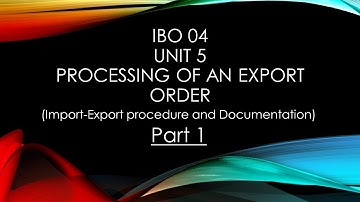 IBO 04 Processing of an Export Order| Unit 5|Part1
