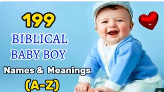 199 Biblical Baby Boy Names and their Meanings (A-Z)