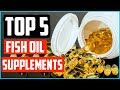 Top 5 Best Fish Oil Supplements in 2020 – Amazing Health Benefits