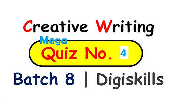 Digiskills creative writing quiz 4 batch 8 solution 2020