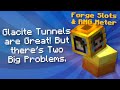 The glacial tunnels are great 2 big problems though hypixel skyblock