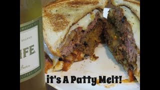 Its a Patty Melt