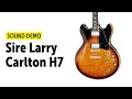 Sire Larry Carlton H7 - Sound Demo (no talking)