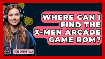 Where Can I Find The X-Men Arcade Game ROM? - Video Gamers Vault