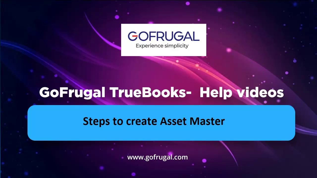 Steps to Create Asset Master in GOFRUGAL Truebooks| English