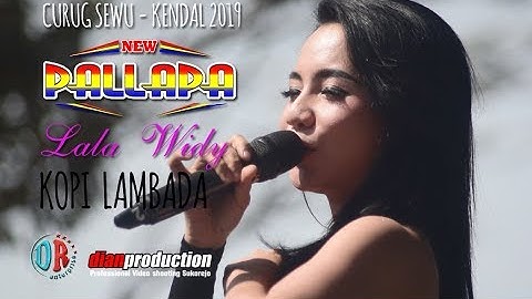 KOPI LAMBADA "Lala widi" NEW PALLAPA Live curug sewu kendal 2019