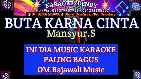 BUTA KARENA CINTA KARAOKE - mansyur.S (Om Rajawali Music @karaokedendy )