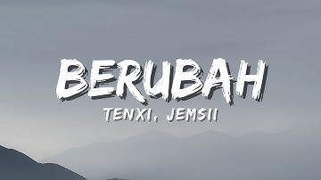 Tenxi, Jemsii - Berubah (Official Music Video Lyric)