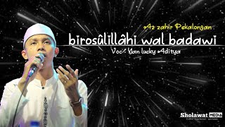 Download lagu Sholawat birosûlillâhi wal badawi || AZ ZAHIR Pekalongan Terbaru Voc Ustadz Yan lucky Aditya