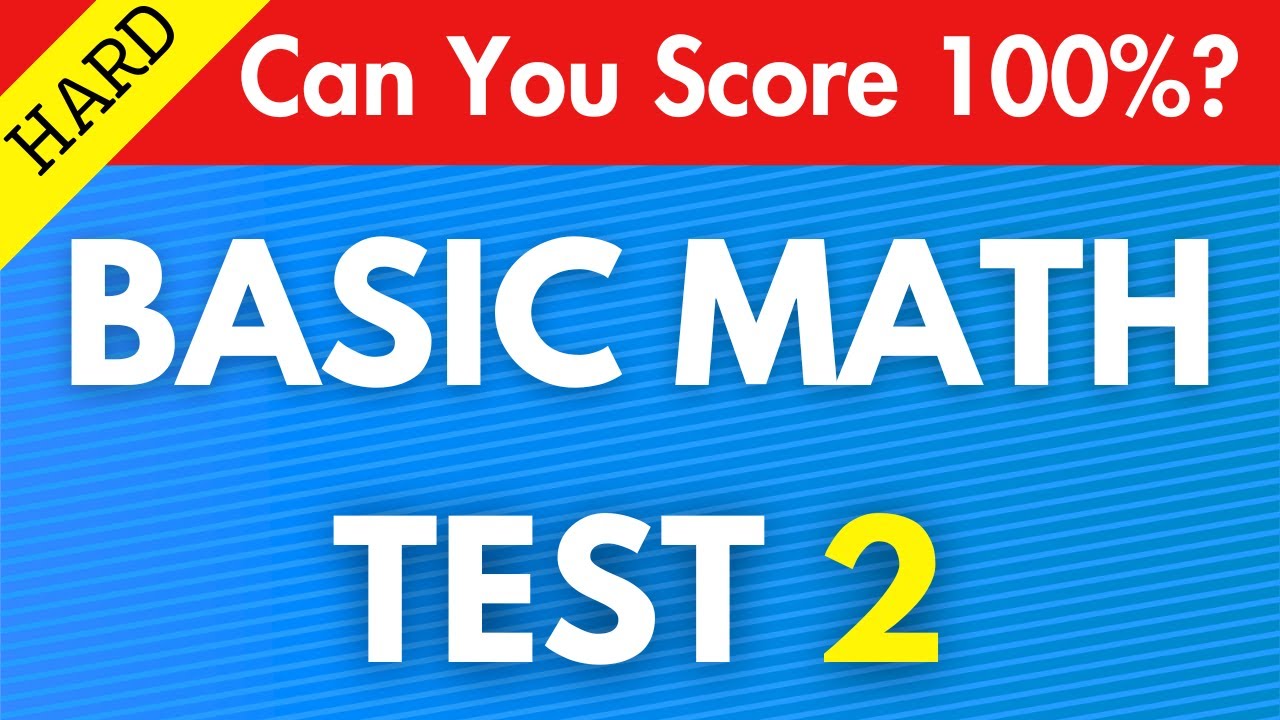 Basic Math Test Quiz 2 - Can You Score 100%?