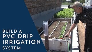 How to Build a PVC Drip Irrigation System