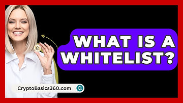 What Is A Whitelist? - CryptoBasics360.com