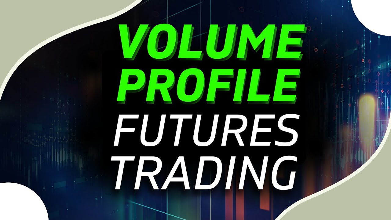 Volume Profile: Futures Day Trading Strategies - YouTube