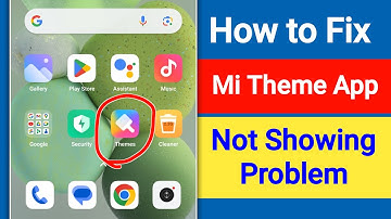 Mi Theme App Not Showing | How to Fix Mi Themes App Not Showing Problem Solve
