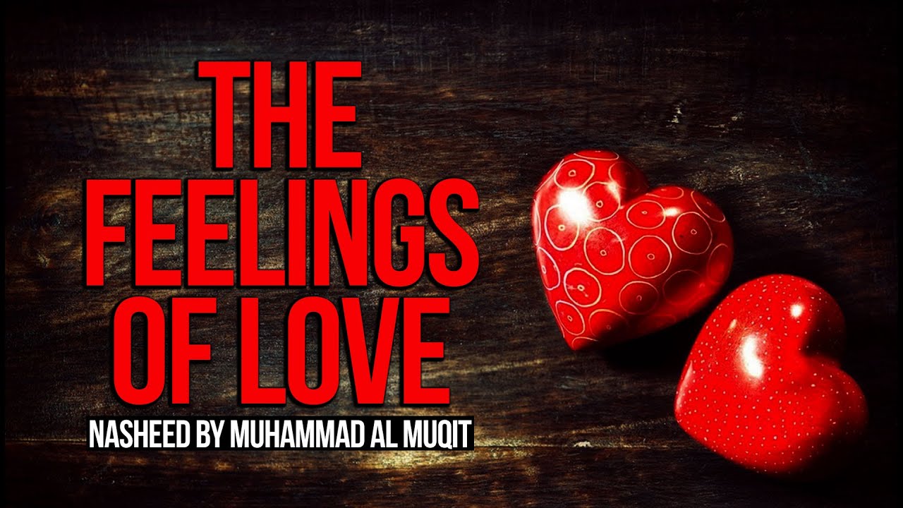 The Feelings of Love - Muhammad al-Muqit