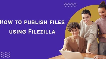 How to publish files using Filezilla