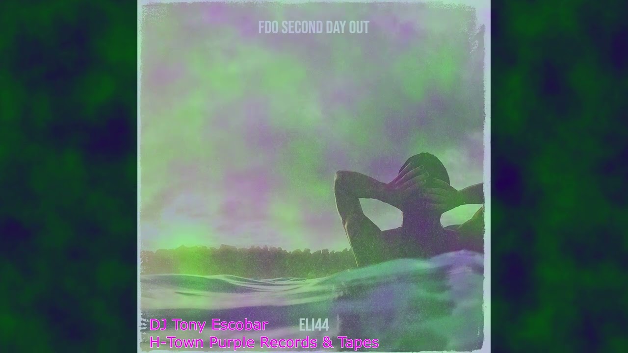 Fdo Second Day Out -  Eli-44 (Slowed & Throwed)