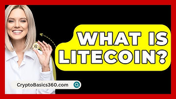 What Is Litecoin? - CryptoBasics360.com
