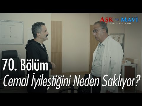 Cemal iyileştiğini neden saklıyor? - Aşk ve Mavi 70.Bölüm