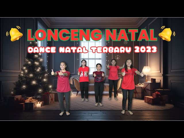 DANCE NATAL - LONCENG NATAL | TERBARU 2023 class=