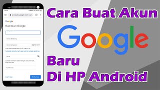 Cara Membuat Akun Google Baru Cara Membuat Akun Google Baru