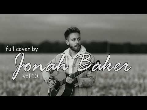 JONAH BAKER  PLAYLIST COVER FULL ALBUM TERBARU CHILL THE BEST POPULER SONG NEW ACOUSTIC vol10