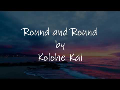 Round and Around by Kolohe kai | Lyrics HD