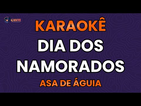 Video thumbnail for KARAOKÊ 🎤 - DIA DOS NAMORADOS - ASA DE ÁGUIA