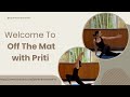 Welcome To Off the Mat with Priti - Coming up with my YouTube channel 