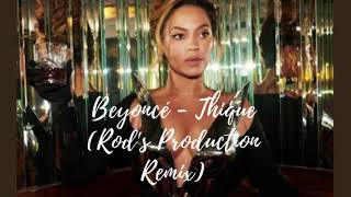 Beyoncé - Thique (Rod's Production Remix)