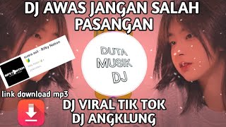 DJ AWAS JANGAN SALAH PASANGAN || DJ SLOW BASS ANGKLUNG