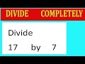 Teilen Sie 17 Durch 7 Teilen Sie Vollständig