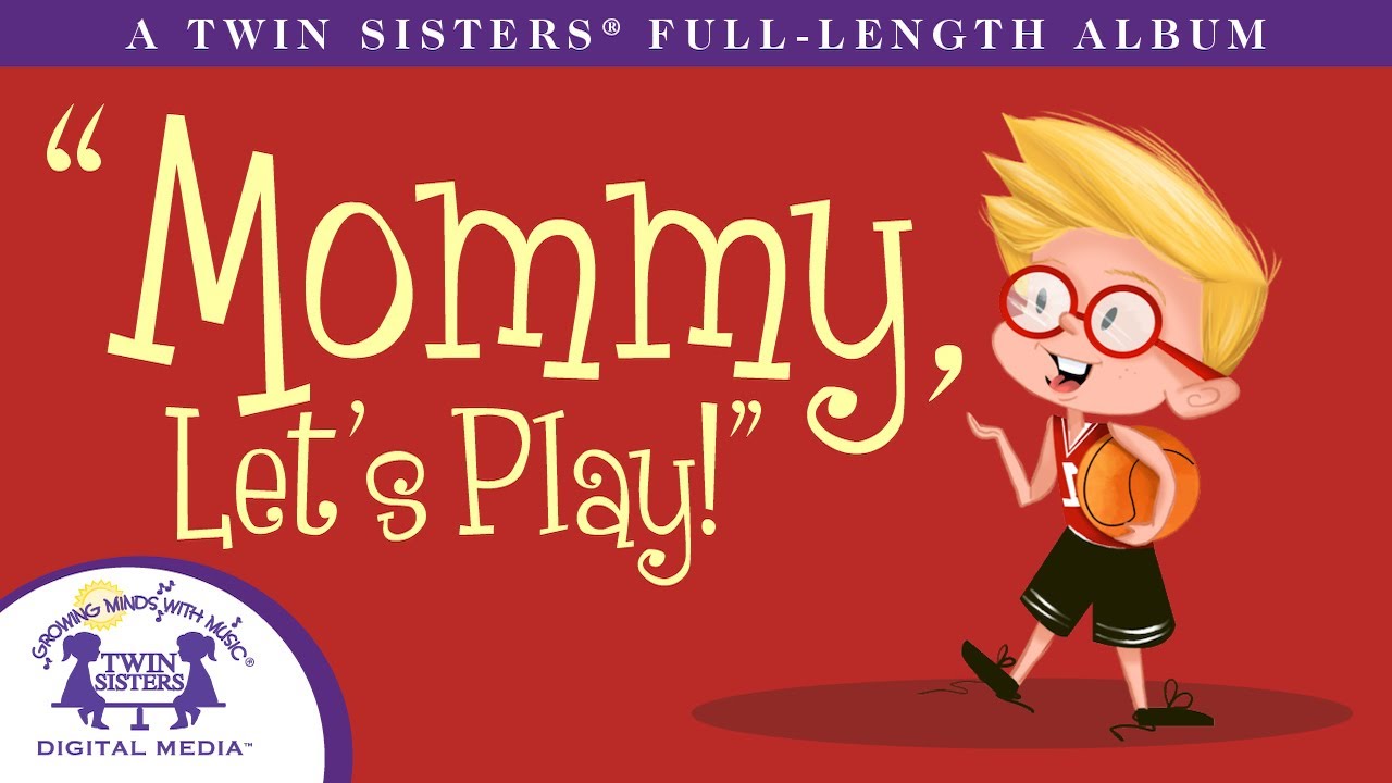 Mommy Let's Play! - A Twin Sisters® Full Length Album
