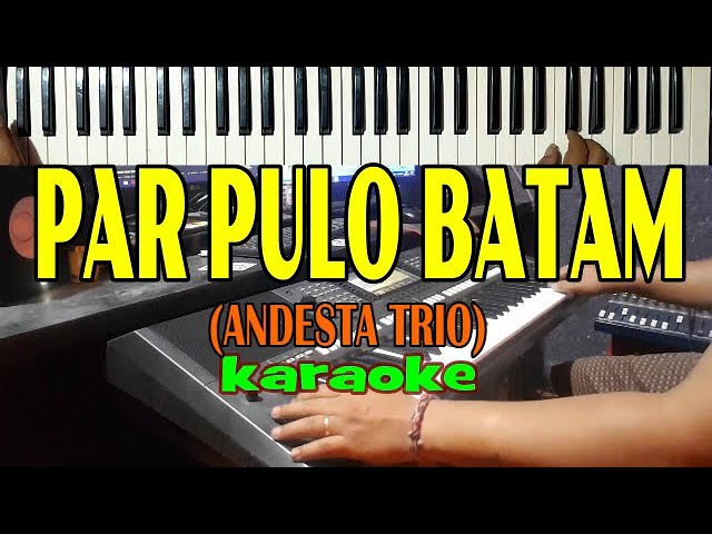 Karaoke PAR PULO BATAM||Andesta Trio||Live Keyboard|HD class=