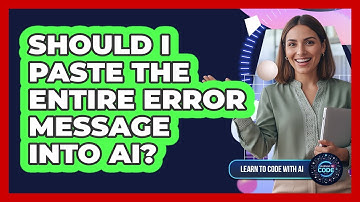 Should I Paste The Entire Error Message Into AI?