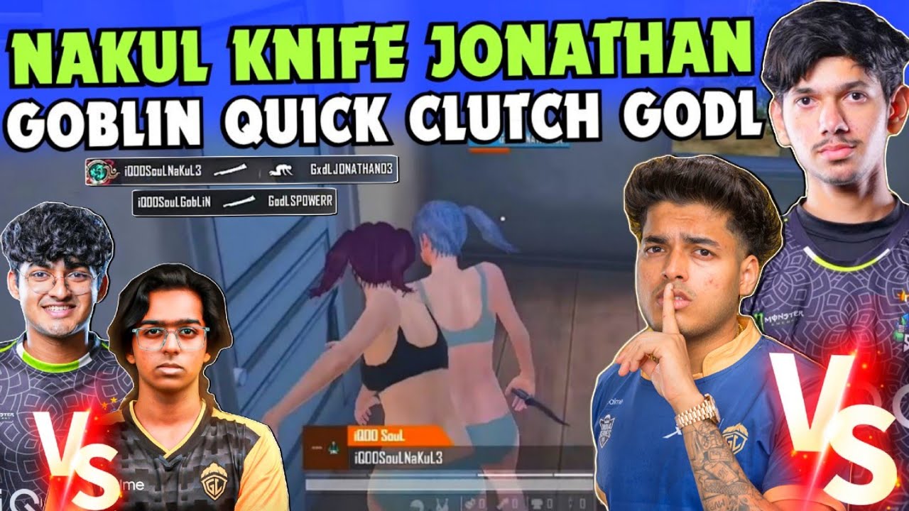 SouL Nakul Zinda Knife Jonathan 😳 Goblin vs Spower 🔥 iQOOSouL vs GodL ...