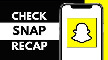 How to Check 2024 Snap Recap on Snapchat