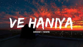 Ve Haaniyaan - Official Video | Ravi Dubey & Sargun Mehta | Dreamiyata Music | Slowed And Reverb