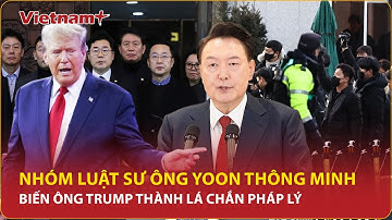 Chiêu bài sốc: Nhóm luật sư Yoon Suk-yeol dùng ‘lá chắn Trump’ để thoát thế nguy? | VNP