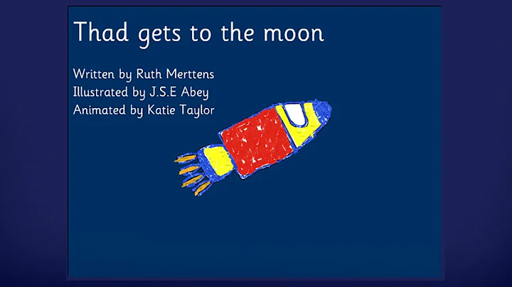 Thad Gets to the Moon, by Ruth Merttens | An anima...