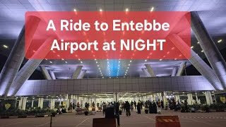 A Ride to Entebbe Airport at Night from Munyonyo