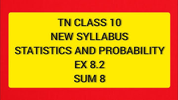 TN Samacheer 10 Maths New Syllabus Statistics & Probability Ex 8.2 Sum 8