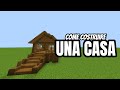 COME COSTRUIRE UNA CASA - Tutorial Minecraft ITA